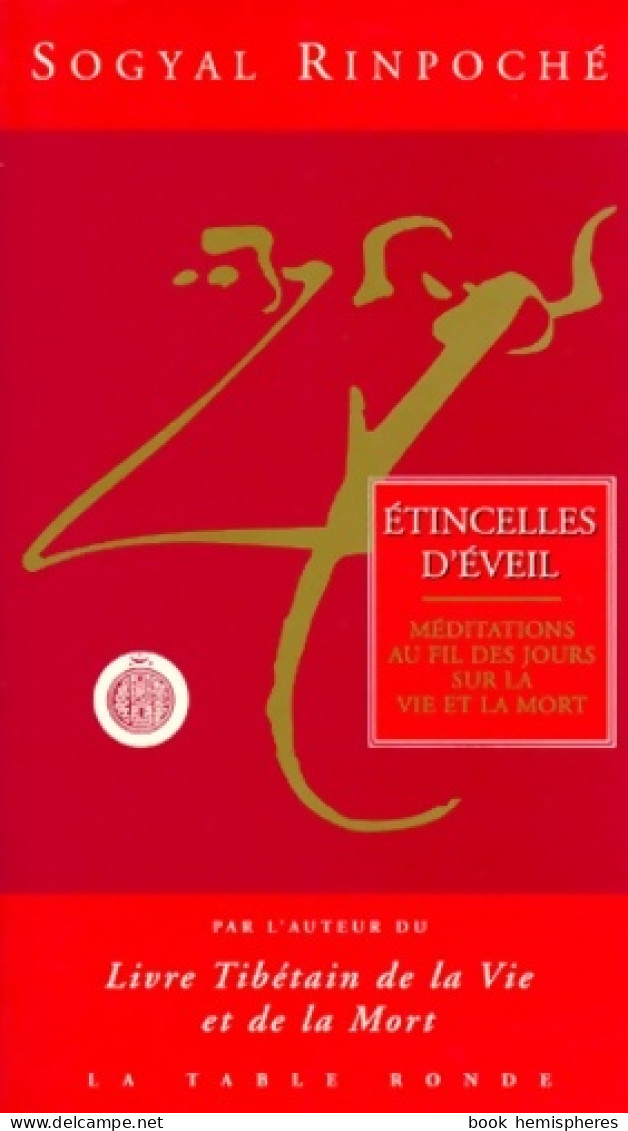 Etincelles D'eveil. : Réflexions Au Fil Des Jours Sur La Vie Et La Mort (1995) De Sogyal Rinpoché - Other & Unclassified