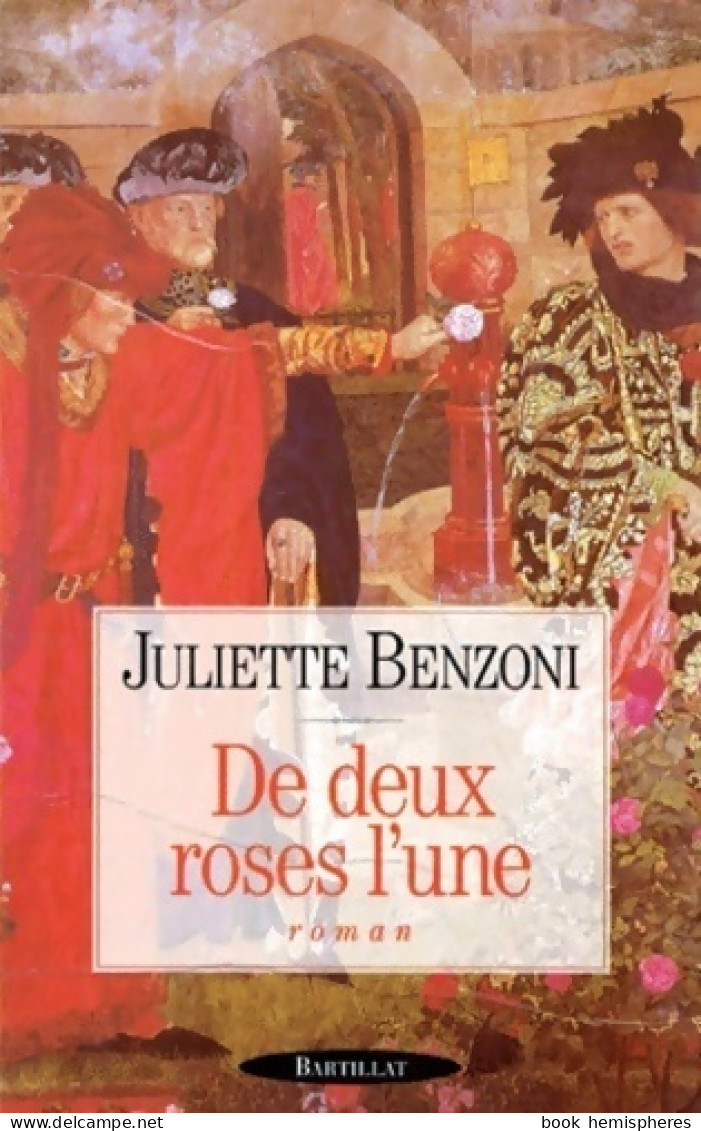 De Deux Roses L'une (1997) De Juliette Benzoni - Historisch