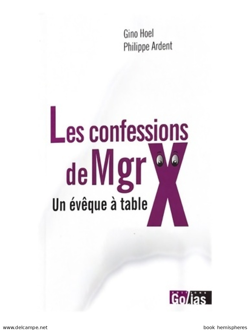Les Confessions De Mgr X. Un évêque à Table (2019) De Gino Hoel - Religión