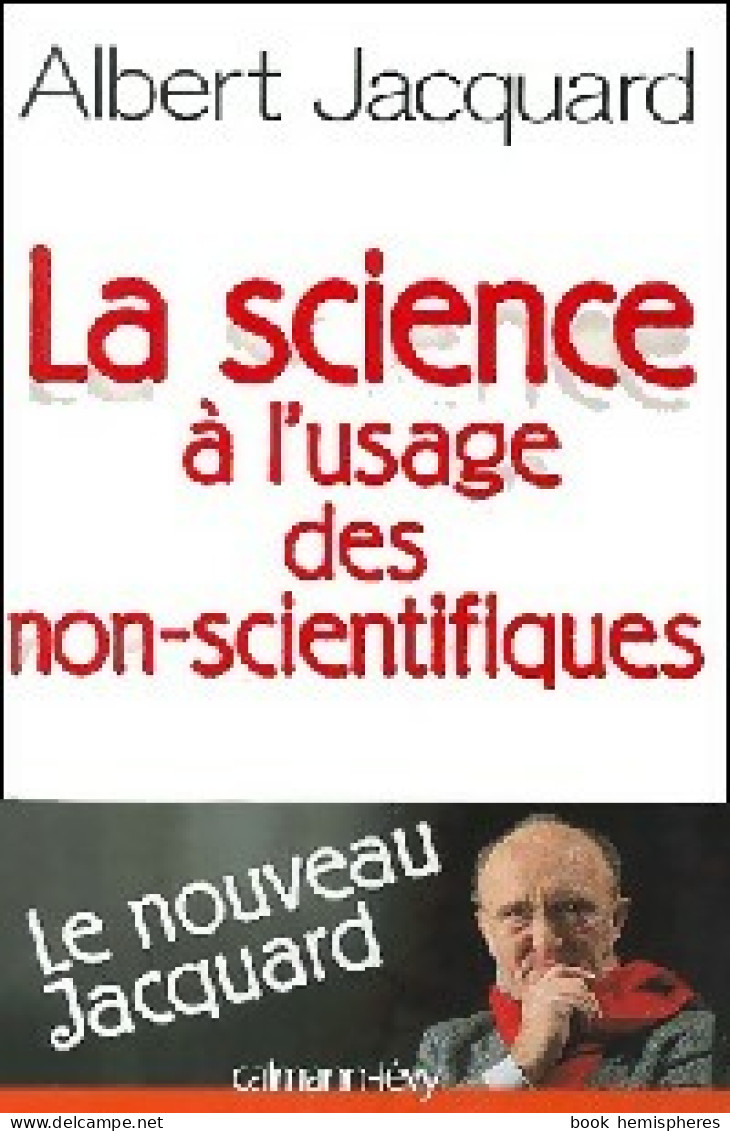 La Science à L'usage Des Non-scientifiques (2001) De Albert Jacquard - Sciences