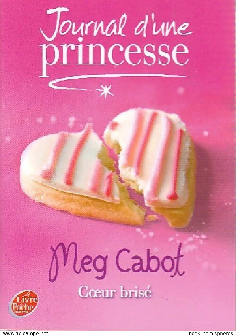 Journal D'une Princesse Tome IX : Coeur Brisé (2011) De Meg Cabot - Autres & Non Classés