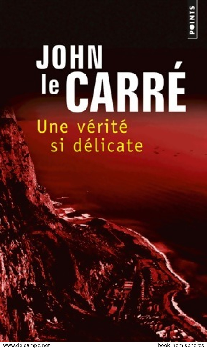 Une Vérité Si Délicate (2014) De John Le Carré - Other & Unclassified