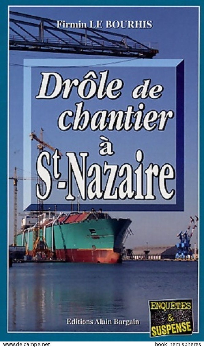 Drôle De Chantier à Saint-Nazaire (2006) De Collectif - Autres & Non Classés