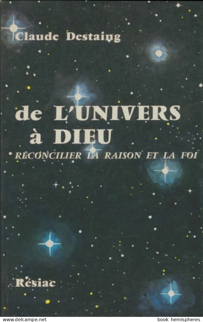 De L'univers à Dieu (1978) De Claude Destaing - Religion