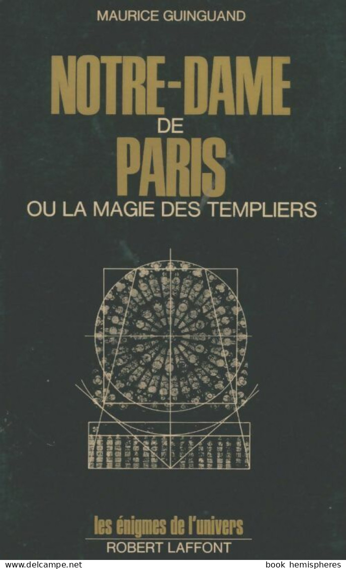 Notre-Dame De Paris Ou La Magie Des Templiers (1972) De Maurice Guinguand - Esotérisme