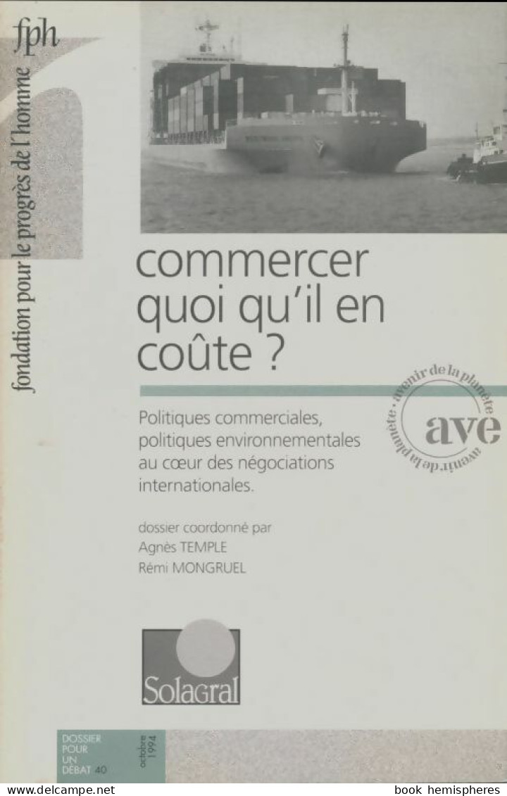 Dossiers Pour Un Débat N°40 : Commercer Quoi Qu'il En Coûte? (1994) De Collectif - Non Classés
