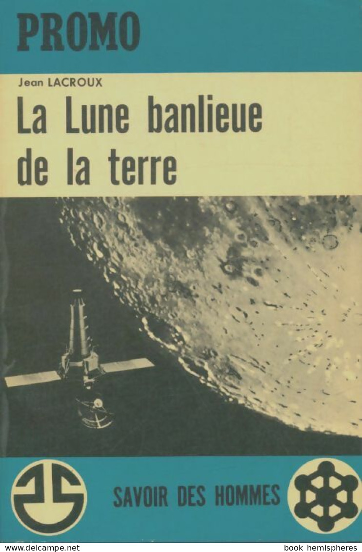 La Lune Banlieue De La Terre (1964) De Jean Lacroux - Ohne Zuordnung