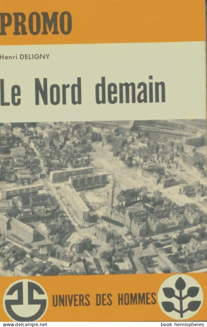 Le Nord Demain (1964) De Henri Deligny - Ohne Zuordnung