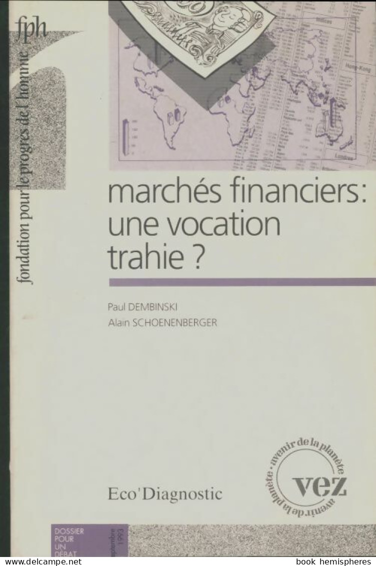 Dossier Pour Un Débat : Marchés Financiers : Une Vocation Trahie? (1993) De Collectif - Zonder Classificatie