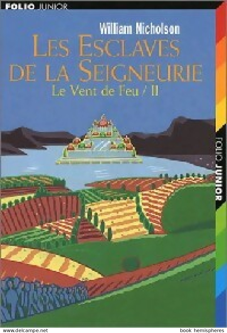 Le Vent De Feu Tome II : Les Esclaves De La Seigneurie (2003) De William Nicholson - Sonstige & Ohne Zuordnung