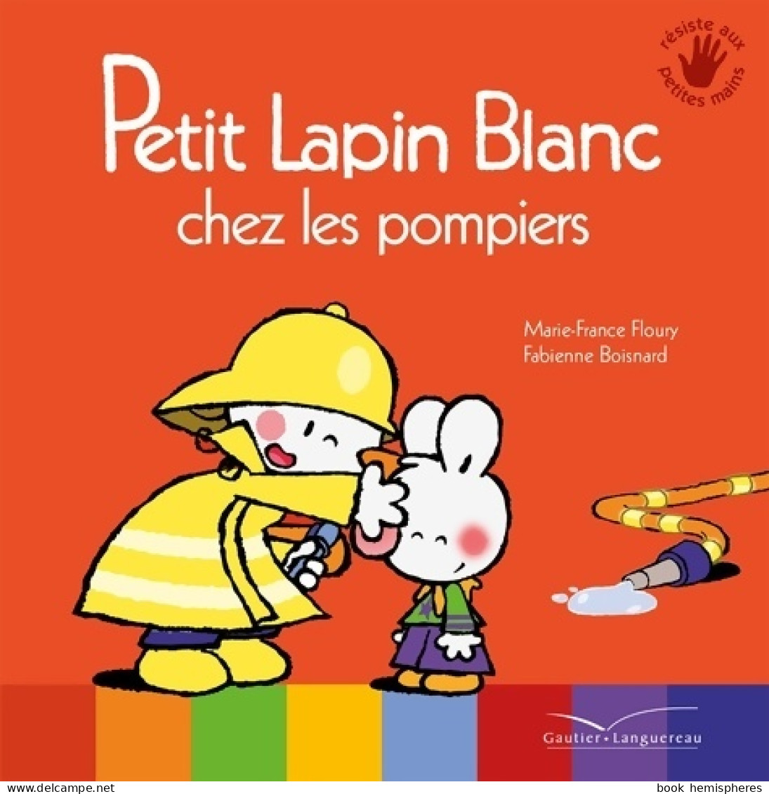 Petit Lapin Blanc Chez Les Pompiers (2018) De Marie-France Floury - Autres & Non Classés