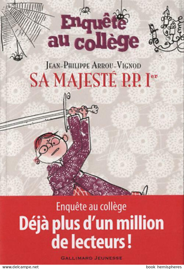 Enquête Au Collège Tome VII : Sa Majesté P.P. Ier (2012) De Jean-Philippe Arrou-Vignod - Autres & Non Classés