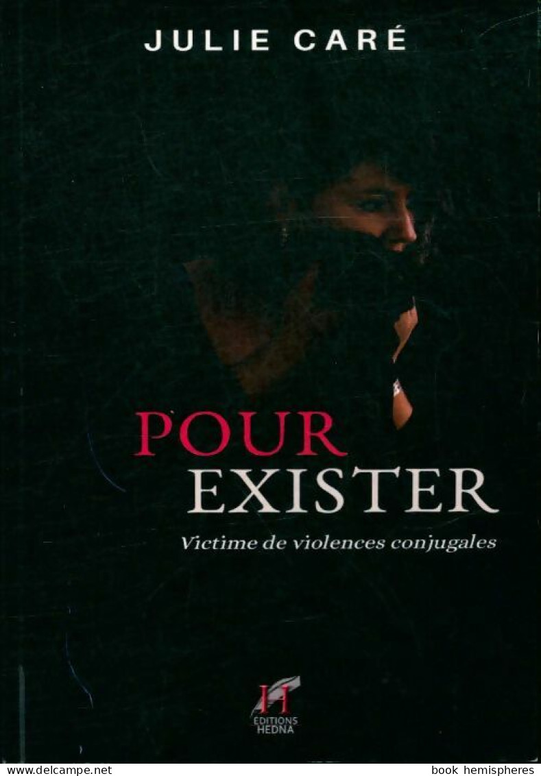 Pour Exister : Victime De Violences Conjugales (2020) De Julie Caré - Autres & Non Classés