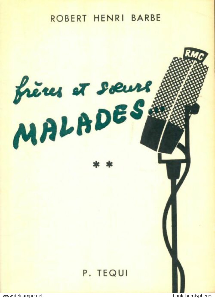 Frères Et Soeurs Malades ...Tome II (1961) De Robert Henri Barbe - Religion