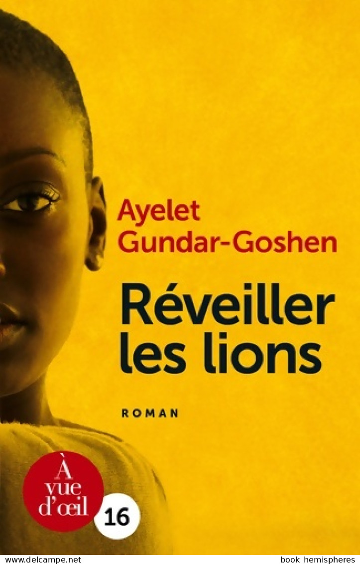 Réveiller Les Lions (2017) De Ayelet Gundar-Goshen - Sonstige & Ohne Zuordnung