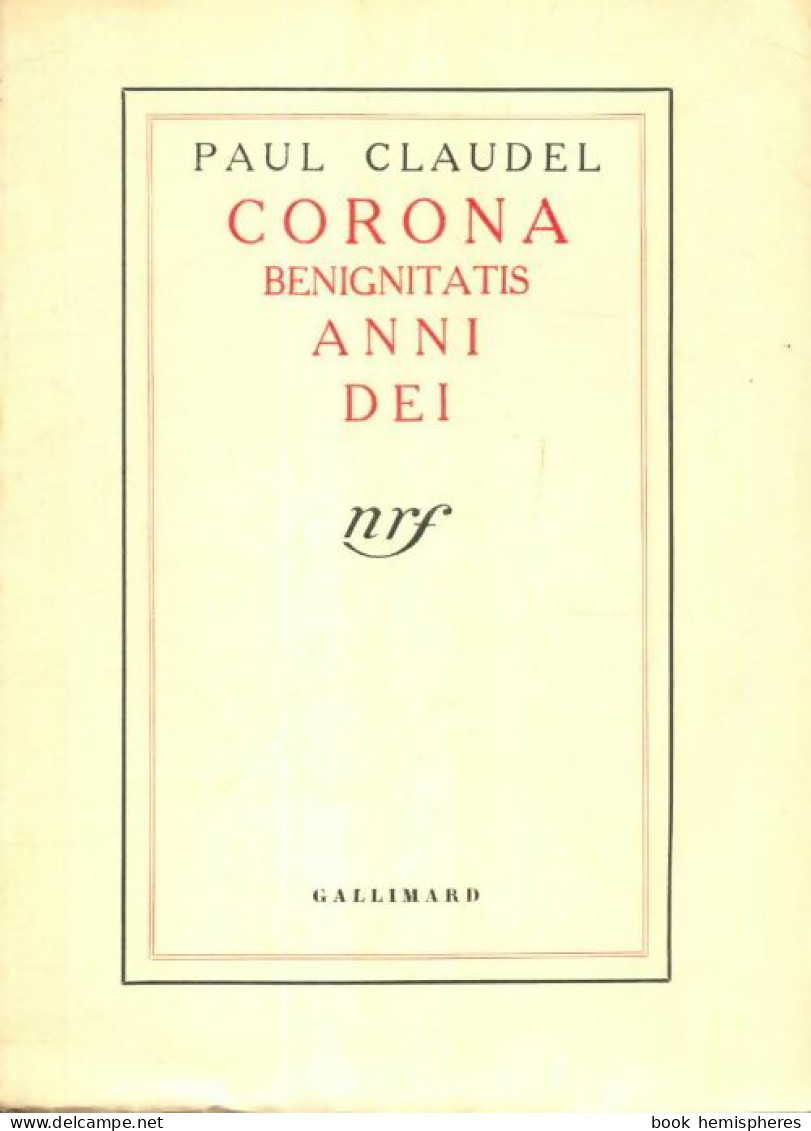 Corona Benignitatis Anni Dei Gallimard (1942) De Paul Claudel - Religión