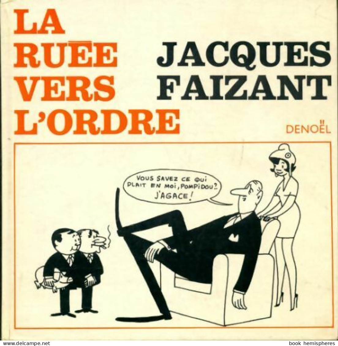 La Ruée Vers L'ordre (1967) De Jacques Faizant - Humor