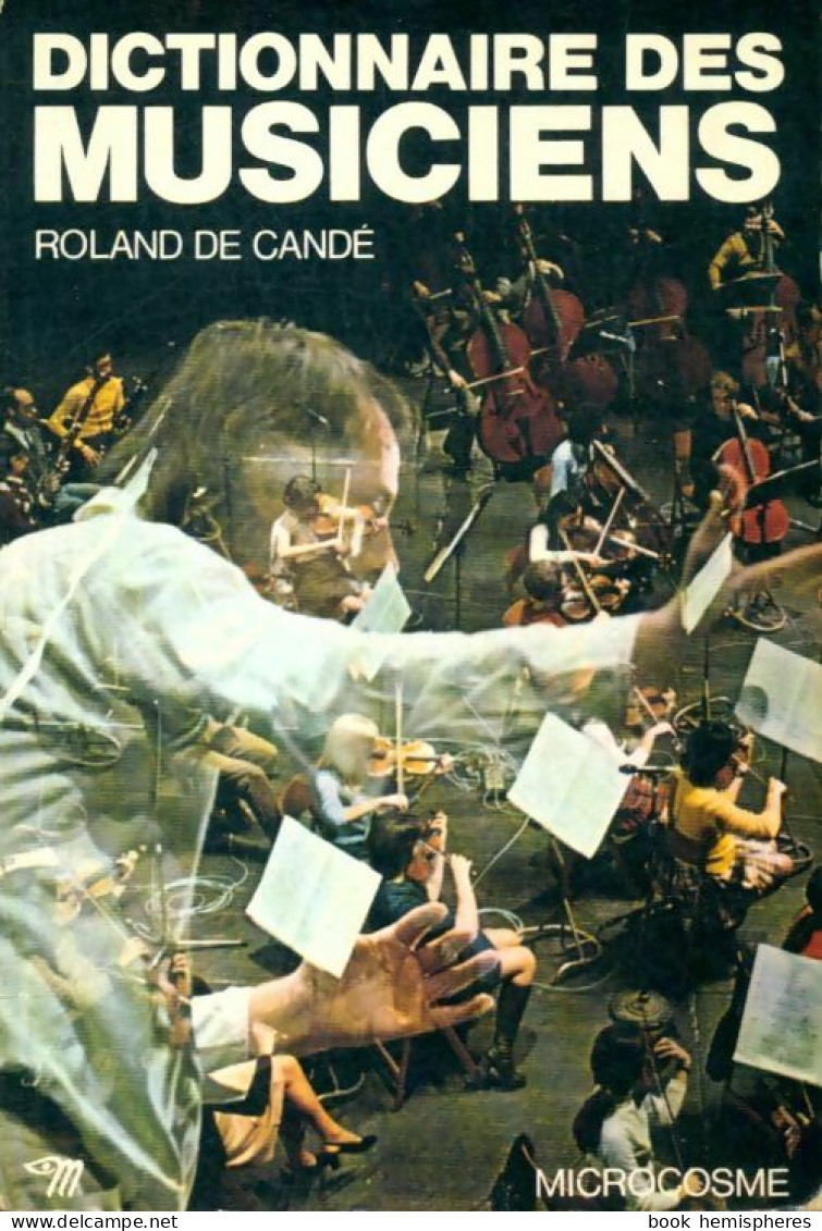 Dictionnaire Des Musiciens (1964) De Roland De Candé - Musique