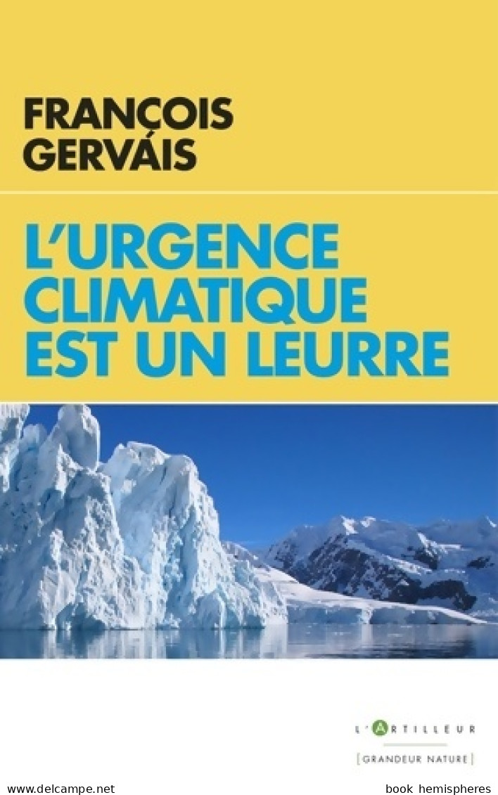 L'urgence Climatique Est Un Leurre (2018) De François Gervais - Nature