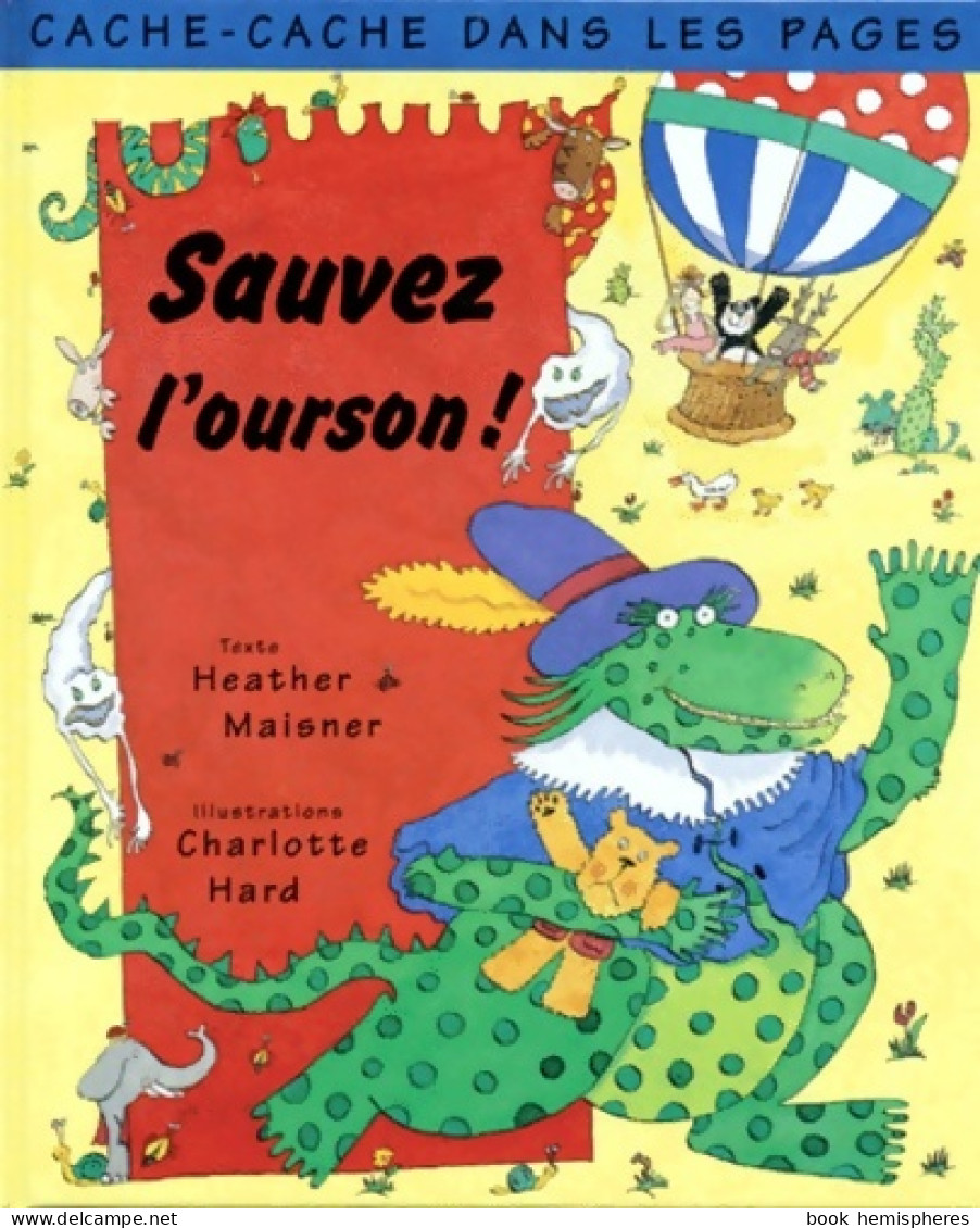 Sauvez L'ourson ! (1998) De Heather Maisner - Autres & Non Classés