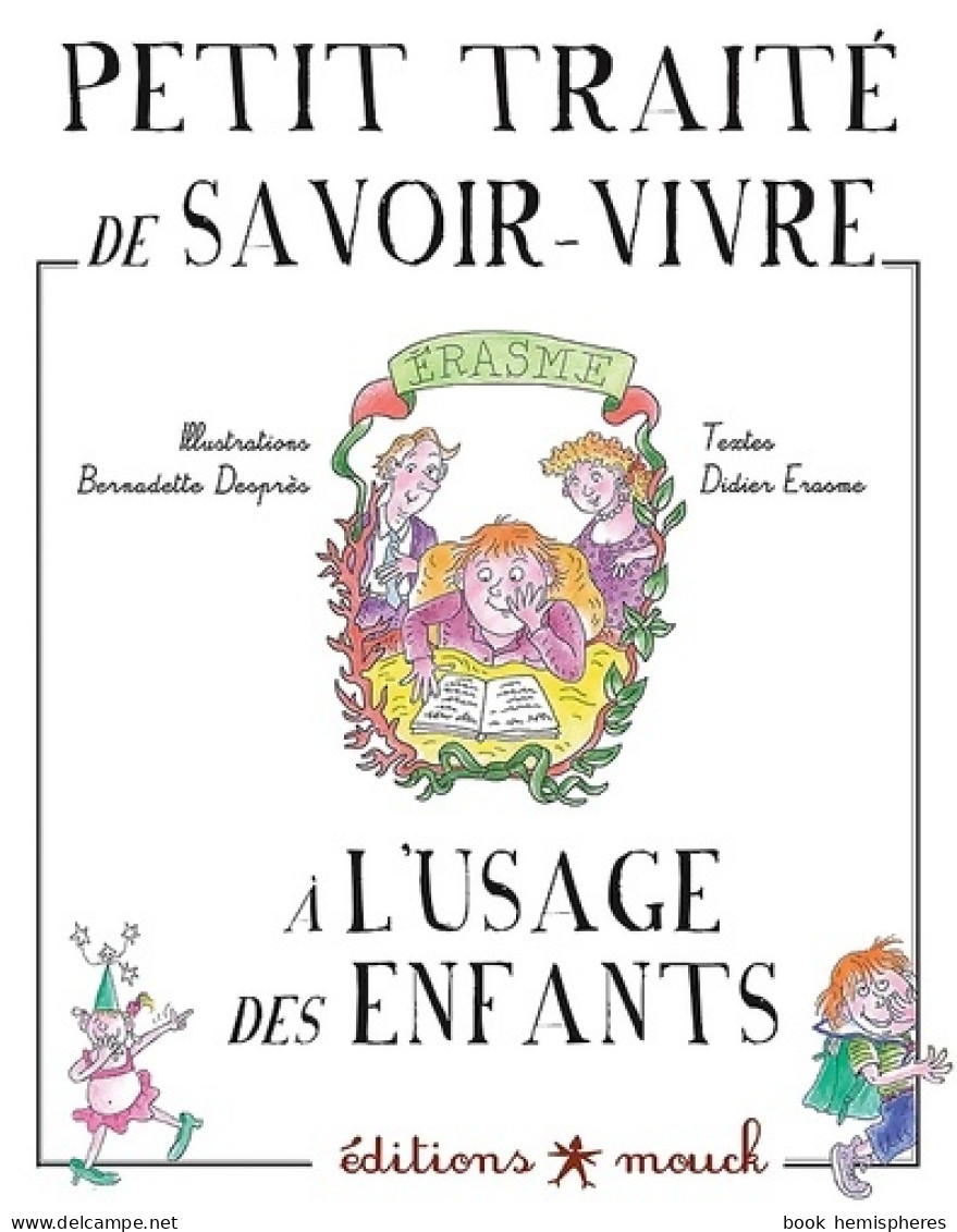 Petit Traité De Savoir Vivre à L'usage Des Enfants (2010) De Didier Erasme - Other & Unclassified