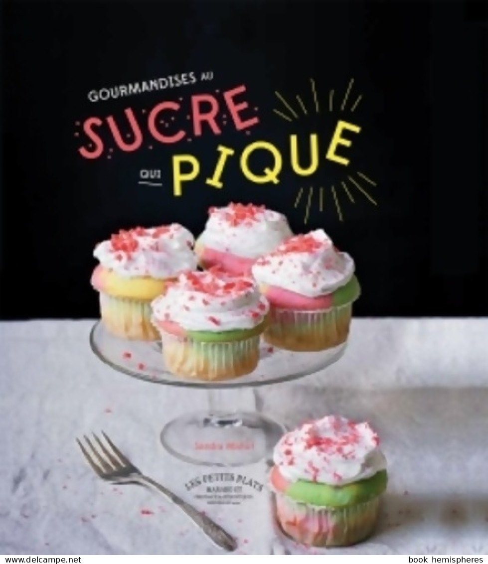 Gourmandises Au Sucre Qui Pique (2014) De Sandra Mahut - Gastronomía