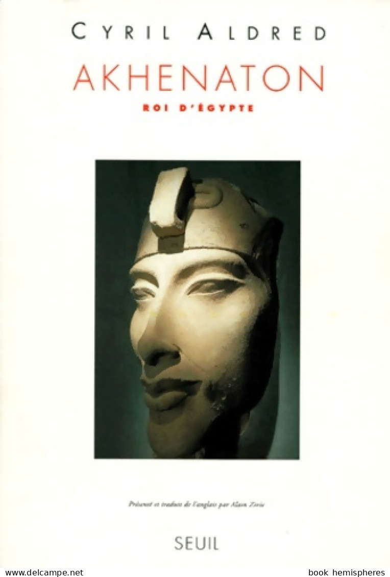 Akhenaton. Roi D'Egypte (1997) De Cyril Aldred - Historia