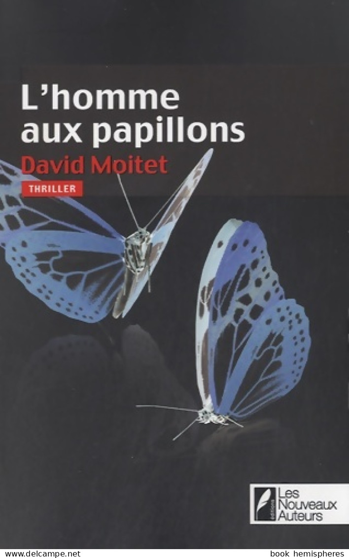 L'homme Aux Papillons : Gagnant Du Grand Prix Femme Actuelle 2010 Catégorie ?thriller? (2010) De D - Sonstige & Ohne Zuordnung