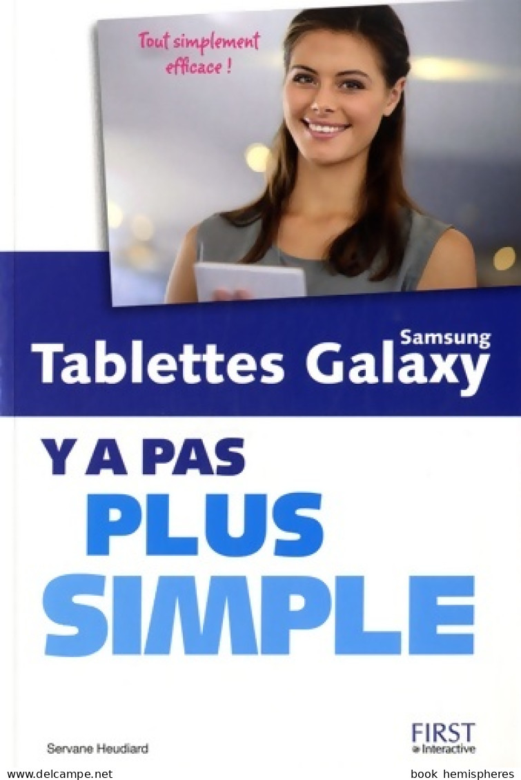 Tablettes Samsung Galaxy, Y A Pas Plus Simple (2015) De Servane Heudiard - Informatique