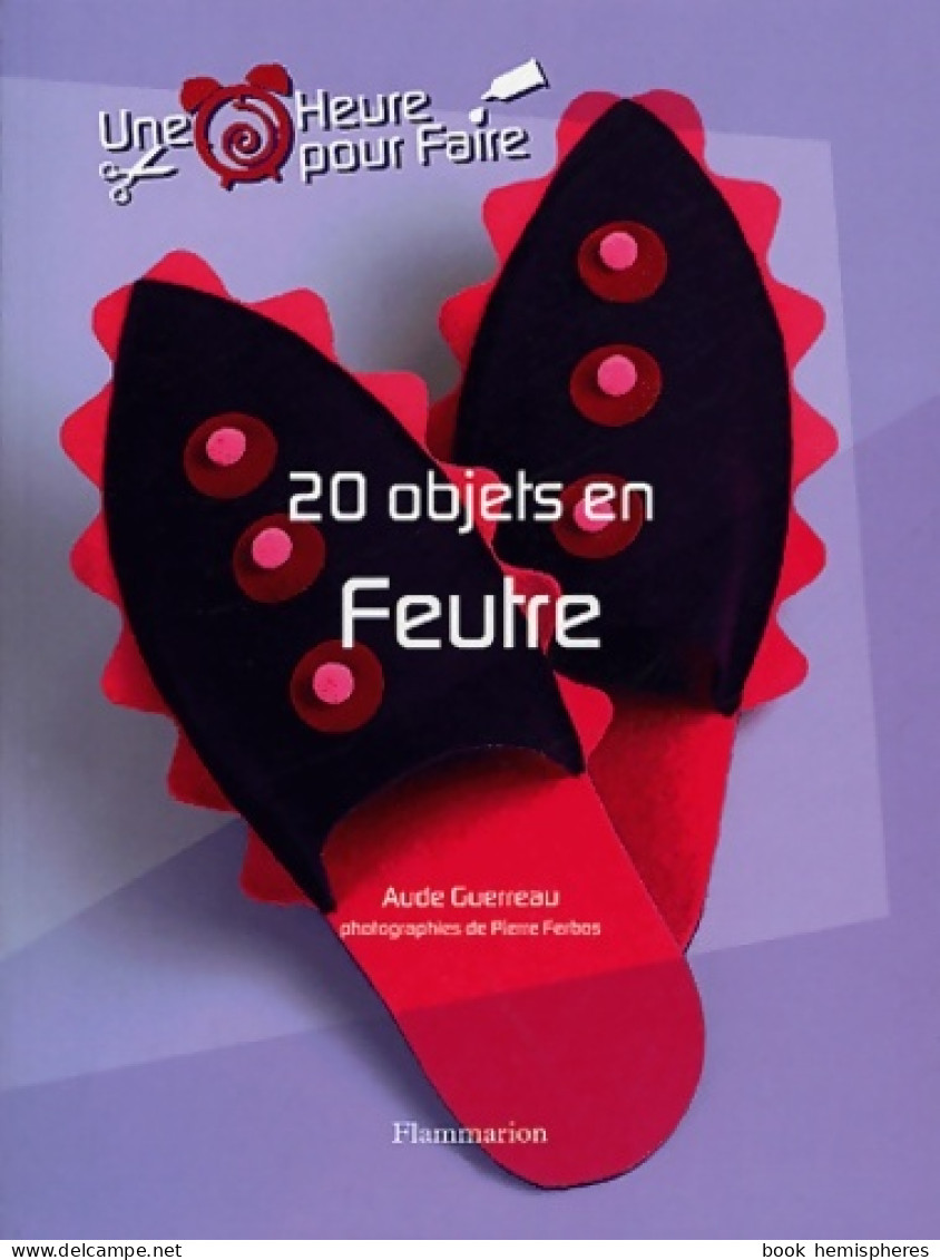 20 Objets En Feutre (2003) De Aude Guerreau - Tuinieren