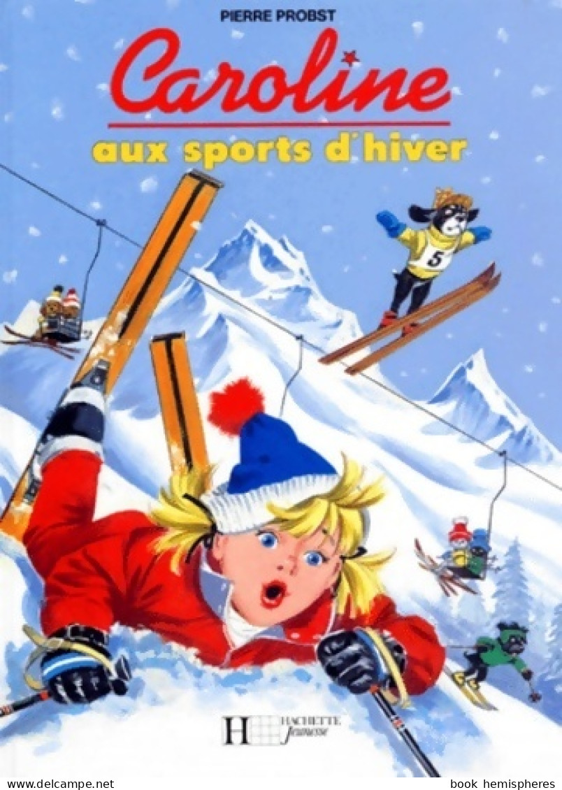Caroline Aux Sports D'hiver (2004) De Pierre Probst - Sonstige & Ohne Zuordnung