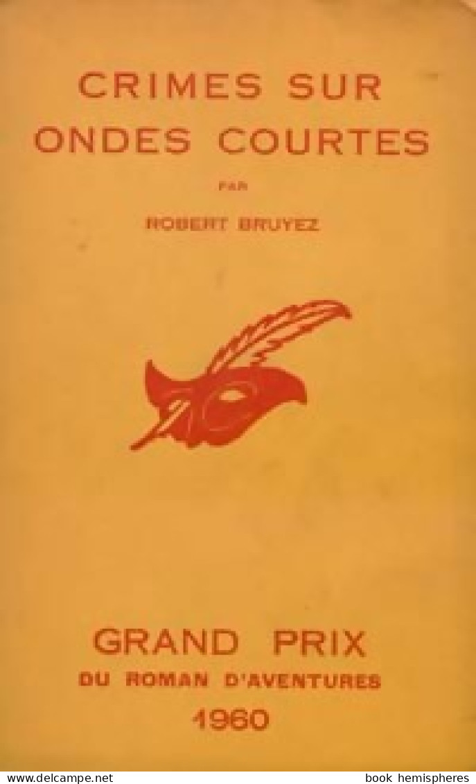 Crimes Sur Ondes Courtes (1960) De Robert Bruyez - Autres & Non Classés