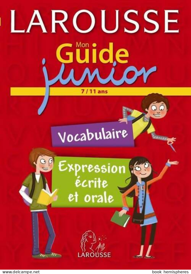 Mon Guide Junior 7/11 Ans - Vocabulaire Expression écrite Et Orale : Vocabulaire Expression écrite Et O - 6-12 Jahre