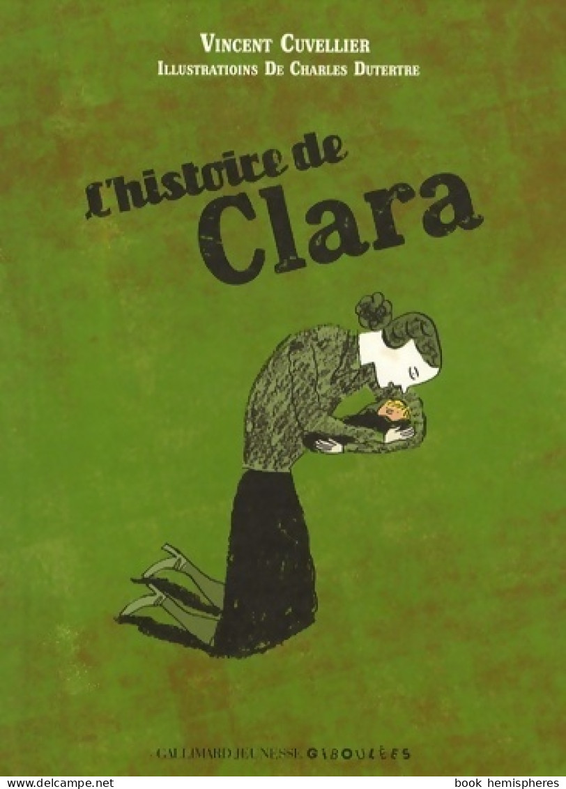 L'histoire De Clara (2009) De Vincent Cuvellier - Other & Unclassified