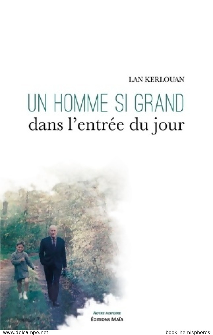 Un Homme Si Grand Dans L'entrée Du Jour (2020) De Lan Kerlouan - Biographien