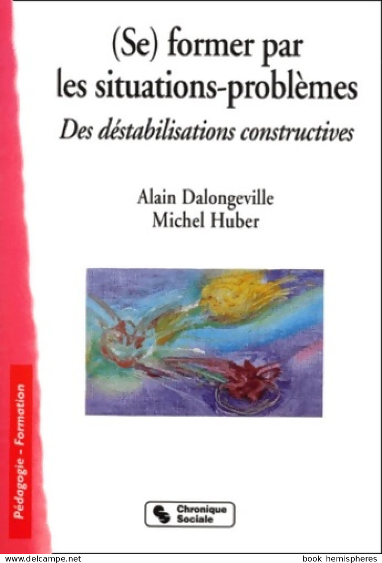 Se Former Par Les Situations-problèmes (2000) De Michel Huber - Unclassified