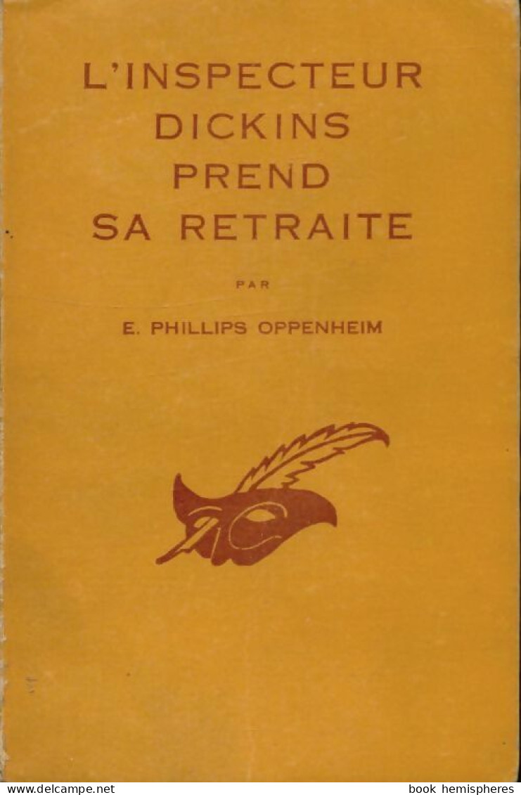 L'inspecteur Dickins Prend Sa Retraite (1950) De Philips E. Oppenheim - Autres & Non Classés