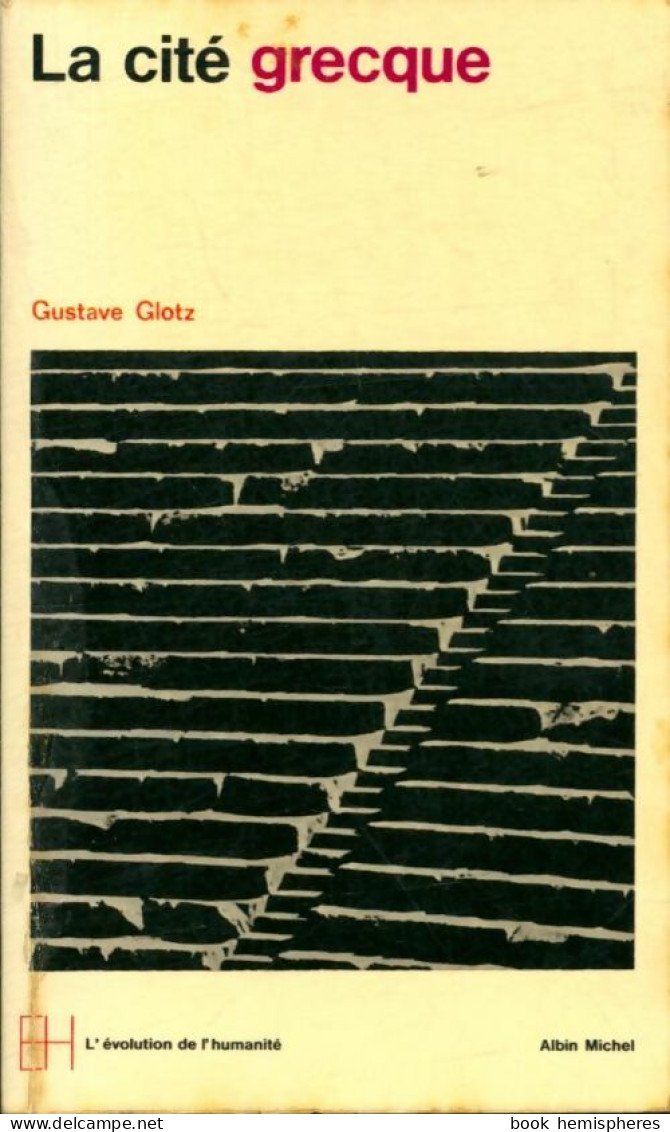 La Cité Grecque (1968) De Gustave Glotz - Geschiedenis