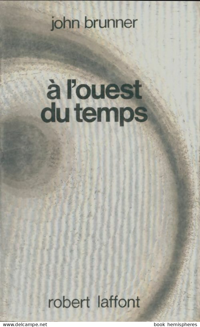 A L'ouest Du Temps (1978) De John Brunner - Other & Unclassified