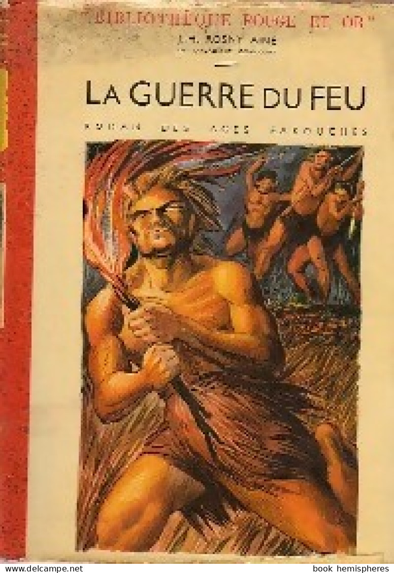 La Guerre Du Feu (1953) De Joseph-Henry Rosny Ainé - Históricos