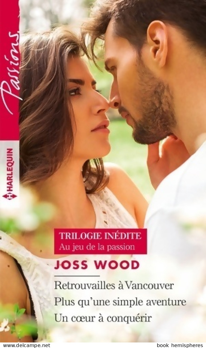 Au Jeu De La Passion. Trilogie (2017) De Joss Wood - Romantik