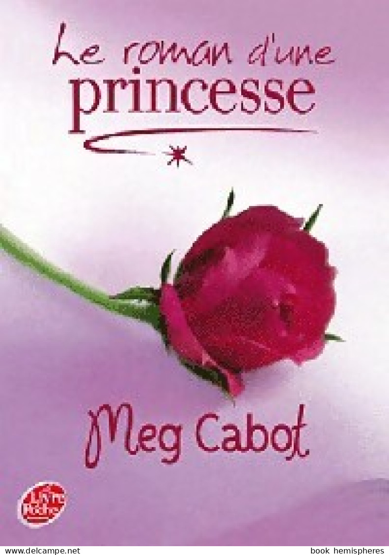 Le Roman D'une Princesse (2012) De Meg Cabot - Sonstige & Ohne Zuordnung