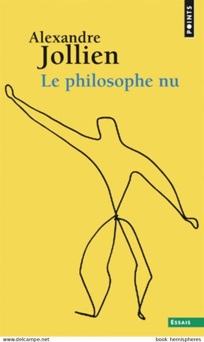 Le Philosophe Nu (2017) De Alexandre Jollien - Psychologie/Philosophie