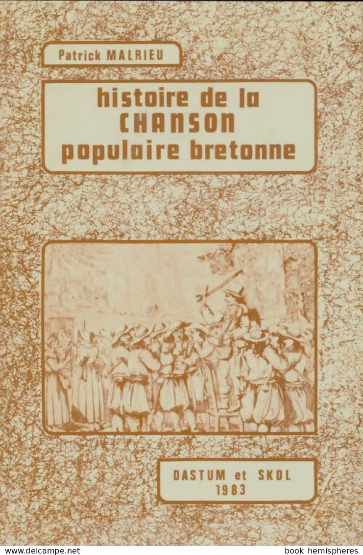 Histoire De La Chanson Populaire Bretonne (1983) De Patrick Malrieu - Musik