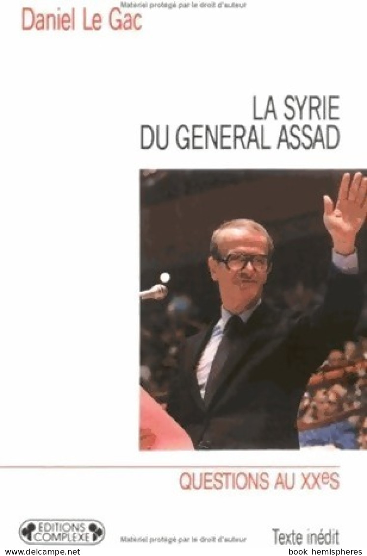 La Syrie Du Général Assad () De Daniel Le Gac - History