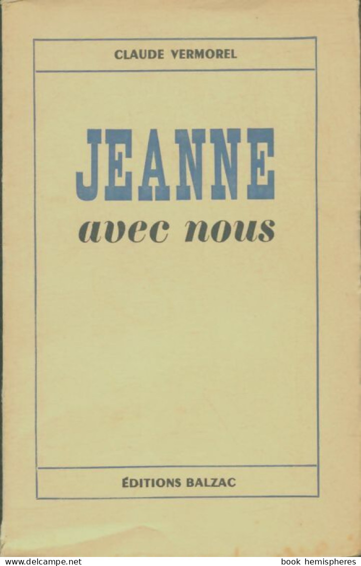 Jeanne Avec Nous (1942) De Claude Vermorel - Autres & Non Classés