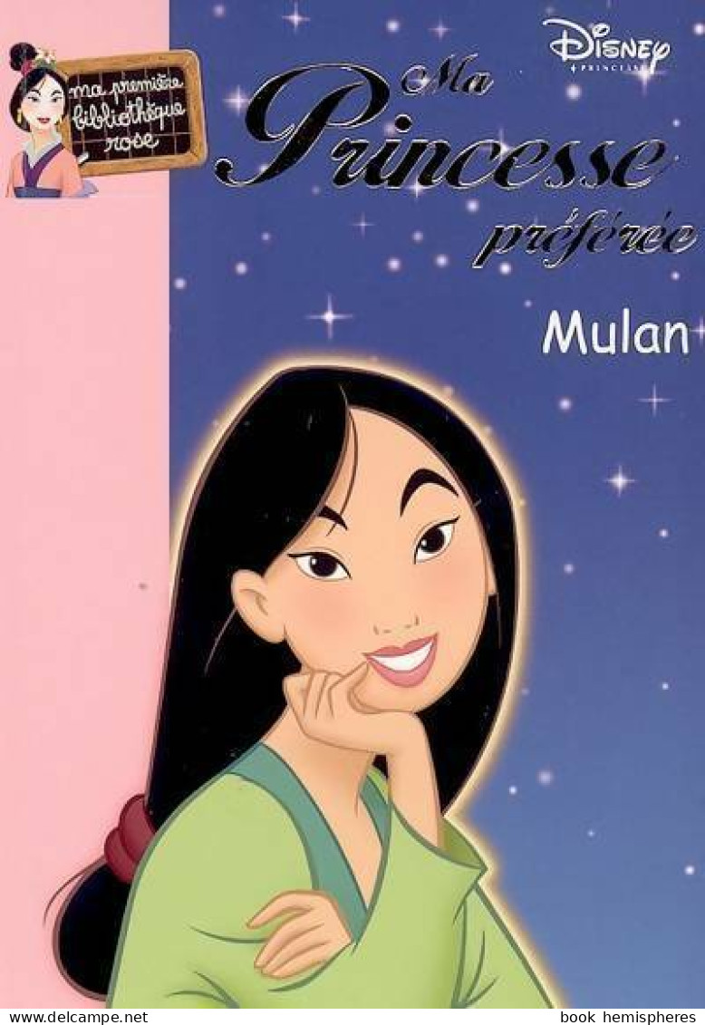 Ma Princesse Préférée Tome VII : Mulan (2005) De Walt Disney - Autres & Non Classés