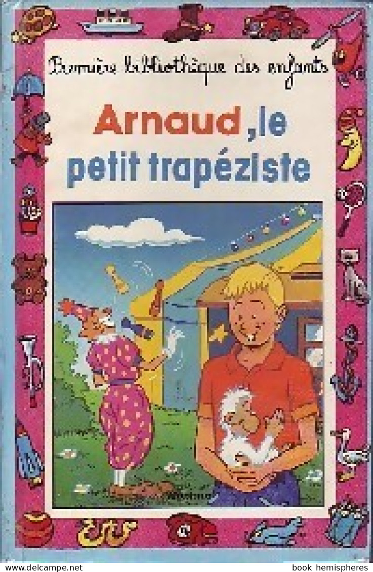 Arnaud, Le Petit Trapéziste (1989) De Jacques Thomas-Bilstein - Other & Unclassified