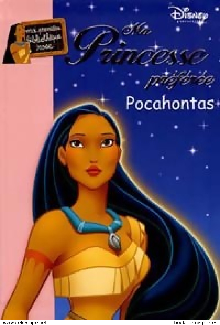 Ma Princesse Préférée : Pocahontas, Une Légende Indienne (2005) De Walt Disney - Autres & Non Classés