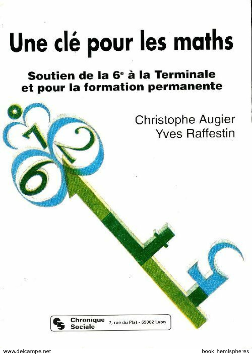 Une Clé Pour Les Maths : Soutien De La 6e à La Terminal (1992) De Christophe Augier - Non Classificati
